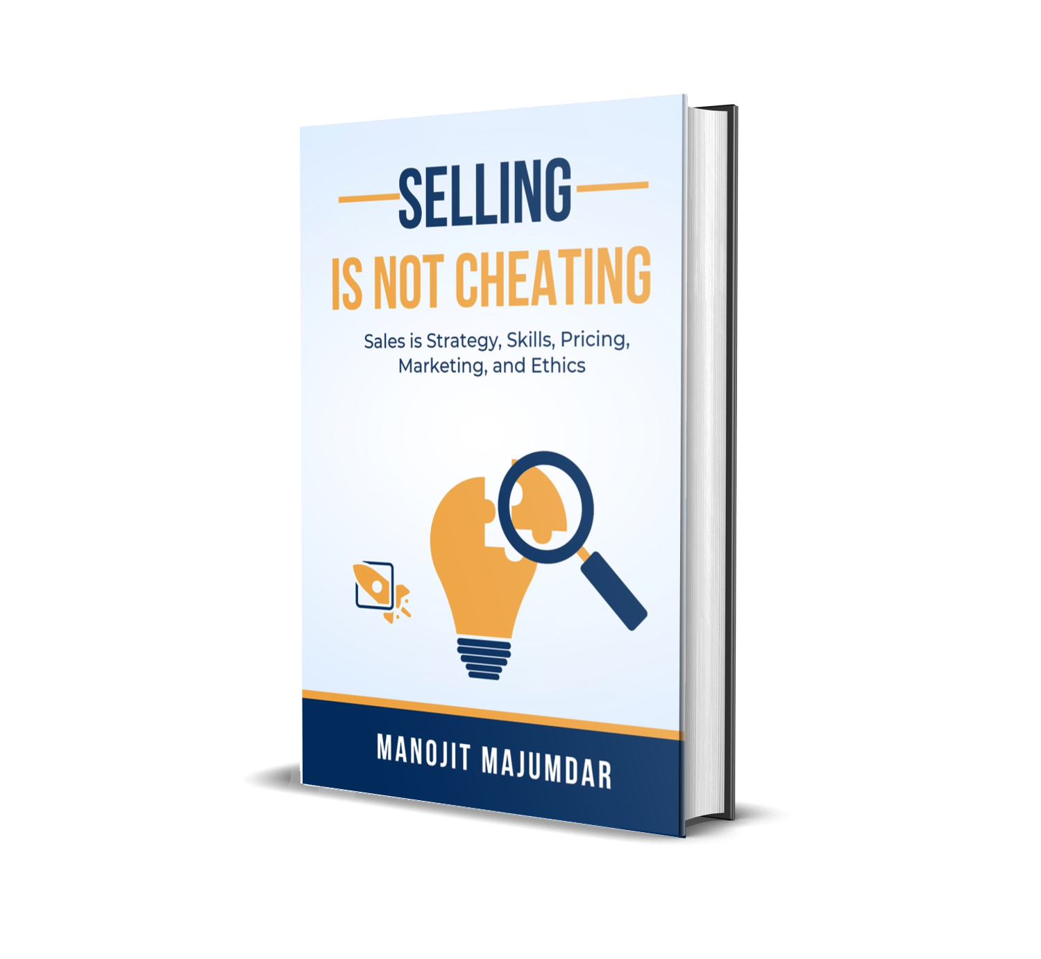 You are currently viewing SELLING IS NOT CHEATING : Sales is Strategy, Skills, Pricing, Marketing, and Ethics